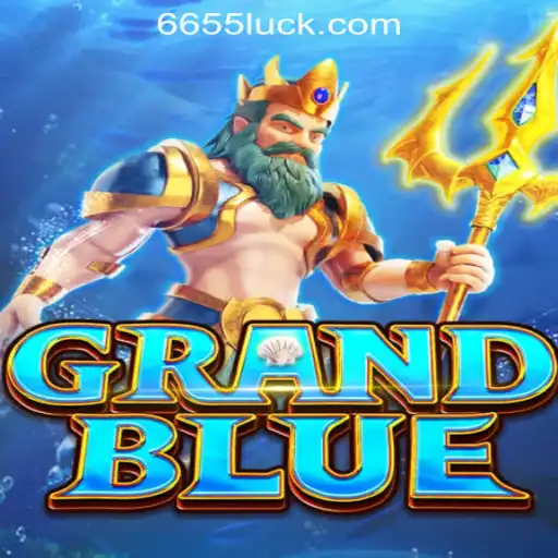 Exploring GRANDBLUE: A Dive into the World of 655luck Oficial Slots Brasil #1